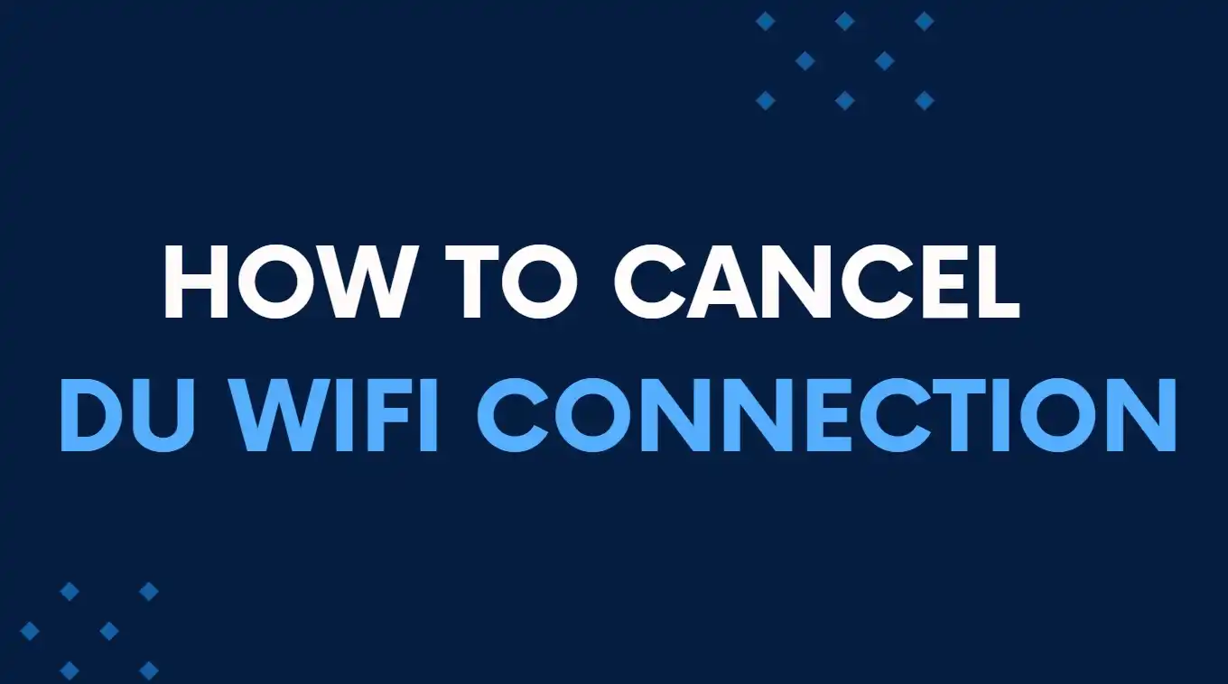 How To Cancel Du Wifi Connection